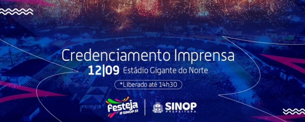 Prefeitura de Sinop disponibiliza credenciamento da imprensa para o Festeja de forma digital e diária