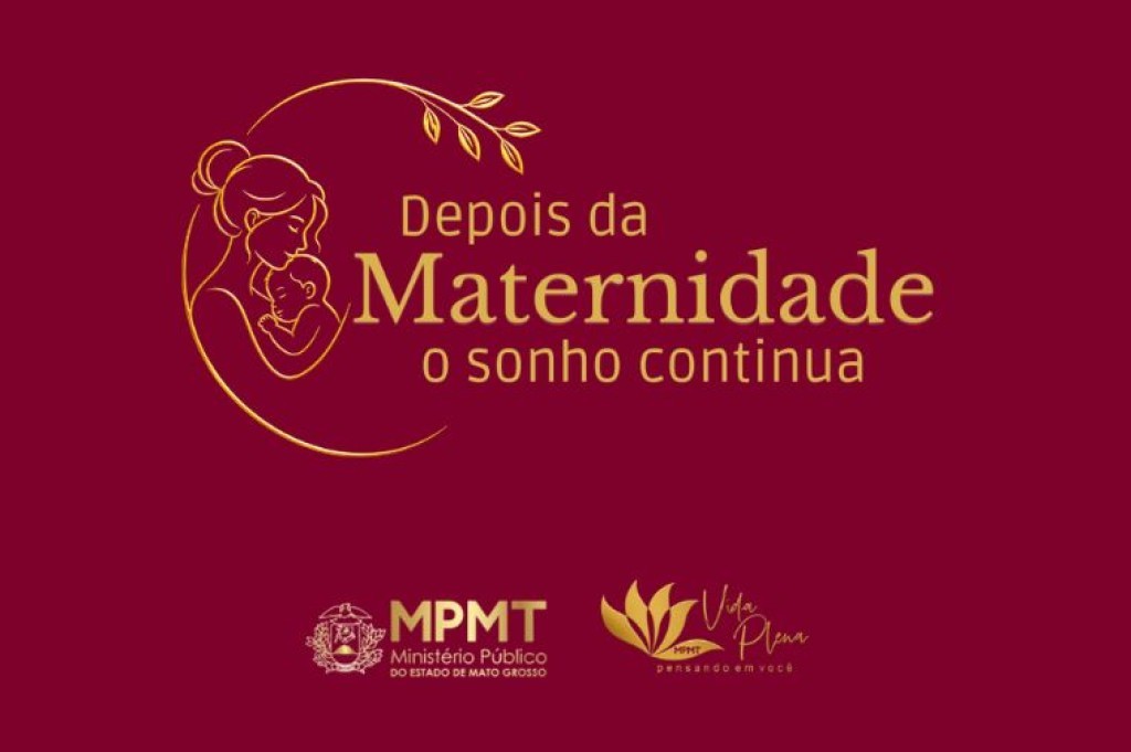 Depois da Maternidade: MPMT promove evento especial para mães