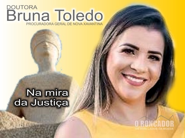 A Procuradora Geral de Nova Xavantina, Bruna Garcia Toledo, poderá perder o cargo
