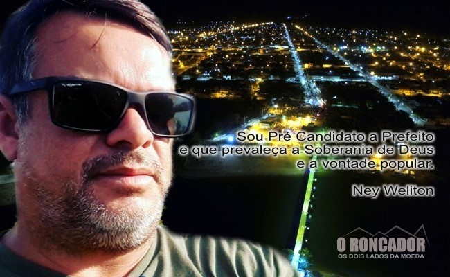 Ney Weliton anuncia, pelas redes sociais, que é ficha limpa e será candidato a prefeito de nova Xavantina